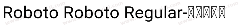 Roboto Roboto Regular字体转换